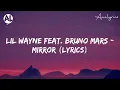 Lil Wayne feat. Bruno Mars - Mirror (Lyrics)