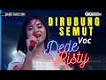 DI RUBUNG SEMUT Voc DEDE RISTY I LIVE MANGGUNG ONLINE I \