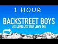Download Lagu Backstreet Boys - As Long As You Love Me (Lyrics) | 1 hour