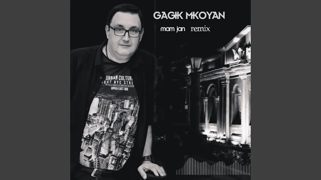 Gagik Mkoyan Mam jan Gagik Mkoyan Mam jan