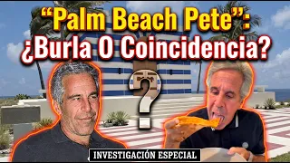 “Palm Beach Pete”: ¿Coincidencia O Burla En Nuestra Cara?