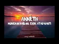 Download Lagu Mungkin hari ini hari esok atau nanti - Anneth [Lyrics]🎶