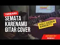 Semata karenamu - Mario G Klau (Gitar Cover) #gitarcover #guitar #fypシ #sematakarenamu #guitarist