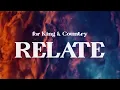 for King & Country - RELATE (Lyrics)