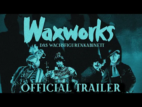 WAXWORKS (Masters of Cinema) New & Exclusive Trailer