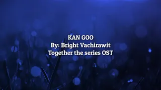 Download Bright Vachirawit - Kan Goo Together the series OST [Lyrics] MP3