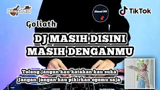dj remix masih disini masih denganmu viral tiktok terbaru full bass 2k21