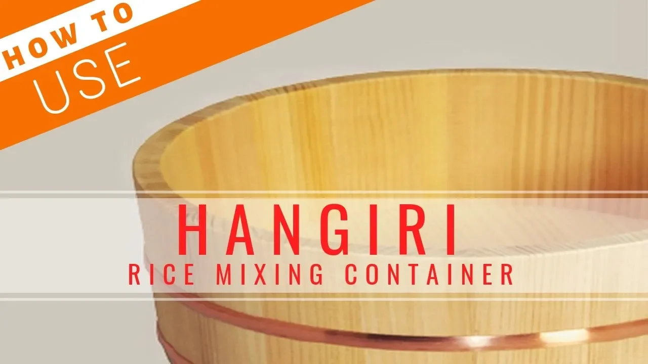 How to Use and Maintain Hangiri (Rice Mixing Tub)Sushi Chef Eye View