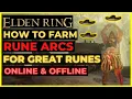 ELDEN RING - How to Farm RUNE ARCS Offline Online for Great Runes