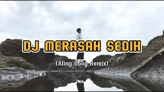 Download DJ MERASAH SEDIH (Aling Oboy Remix) Official Music Video‼️ MP3