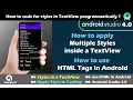 How to apply Multiple styles inside TextView in Android How to use HTML tags in Android Studio 4 0