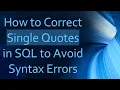 How to Correct Single Quotes in SQL to Avoid Syntax Errors