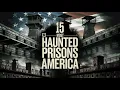 15 Most Haunted Prisons in America Ghostly Encounters and Chilling Stories
