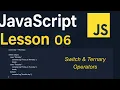 JavaScript Lesson 06 Switch Ternary Operators switch statement