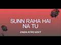 Download Lagu Sunn Raha Hai Na Tu | Zaen Afro Edit