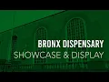 The Bronx Dispensary Showcase Display