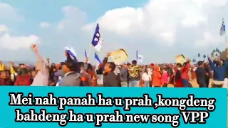 meinah panah ha u prah kongdeng bahnah ha u prah new song vpp