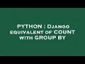 PYTHON Django equivalent of COUNT with GROUP BY