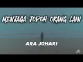 Download Lagu Menjaga Jodoh Orang Lain - Ara Johari 'Lirik' | kau jatuh di pelukannya padahal aku yang berjuang