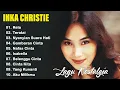 Download Lagu Full Album INKA CHRISTIE 🌹 Lagu Hits Kenangan Sepanjang Masa | Suara Emas Ratu Rock