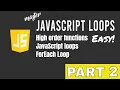 Higher Order Functions JavaScript Loops Part 2