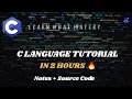 Complete C Language Tutorial for Beginners 2-Hour One Shot