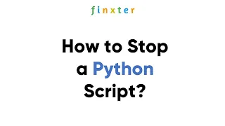 How to Stop a Python Script Keyboard and Programmatically