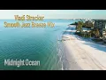#smoothjazz #vladistreckermix #summerbreezemix  Vladi Strecker SmoothJazz Breeze Mix- Midnight Ocean