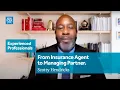 From Insurance Agent to Managing Partner Experienced Professionals New York Life Insurance Company