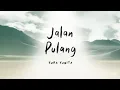 Download Lagu Yura Yunita - Jalan Pulang (Lirik) OST. Jalan Yang Jauh Jangan Lupa Pulang