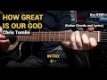 How Great Is Our God - Chris Tomlin (Guitar Tutorial with Chords and Lyrics)