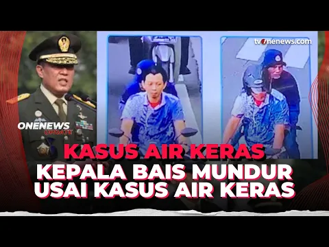 Kasus Penyiraman Air Keras Andrie Yunus, Kepala BAIS TNI Resmi Mengundurkan Diri