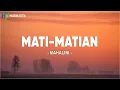 Download Lagu Mahalini - Mati-Matian (Lirik Lagu)