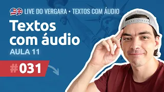 Live do Vergara #031 - Textos com áudio - Aula 11