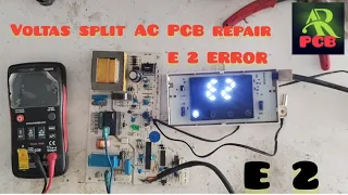 Voltas inverter AC E2 error code PCB repair How to solve E2 error indoor unit air conditioner