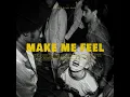 Download Lagu Make Me Feel - (FRD - Edit)