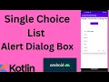 Single Choice List Alert Dialog Box in Kotlin Kotlin Android Studio Tutorial - Quick Easy