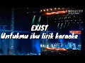 Download Lagu Exist Untukmu Ibu Lirik Karaoke