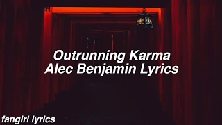 Outrunning Karma Alec Benjamin Lyrics 