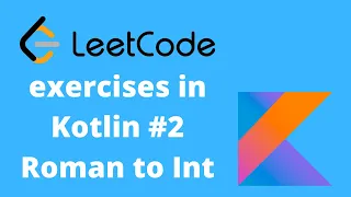 LeetCode exercises in Kotlin - Roman To Integer