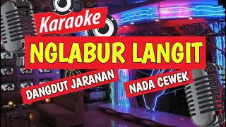 Download NGLABUR LANGIT - DANGDUT JARANAN - NADA CEWEK KARAOKE MP3