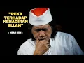 Download Lagu PEKA TERHADAP KEHADIRAN ALLAH - MBAH NUN
