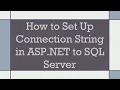 How to Set Up Connection String in ASP NET to SQL Server