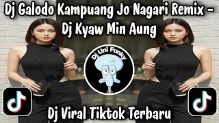 dj galodo kampuang jo nagari remix dj kyaw min aung viral tiktok terbaru 2026 yang paling candu 