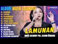 Download Lagu Album Niken Salindry || LAMUNAN - LESTARI - PUJANINGSIH - Lagu Campursari Full Album Terbaru 2025