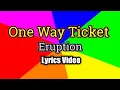 Download Lagu One Way Ticket - Eruption (Lyrics Video)