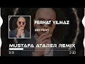 Ben Fero - Ferhat Yılmaz (Mustafa Atarer Remix)