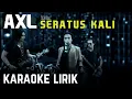 Download Lagu AXL - Seratus Kali | 100x ( Karaoke Lirik Video )