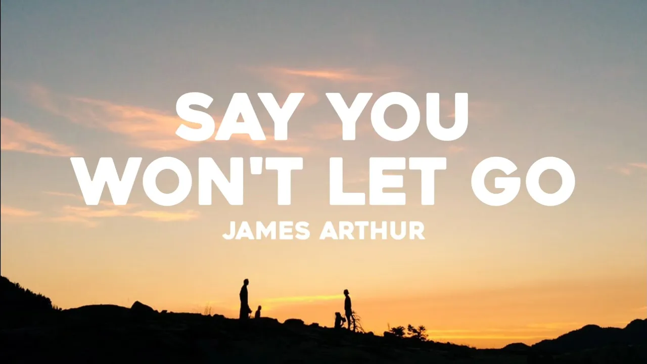 James Arthur - Say You Won't Let Go (Lyrics)