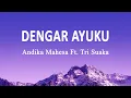 Download Lagu Andika Mahesa Ft. Tri Suaka - Dengar Ayuku (Lirik Lagu)